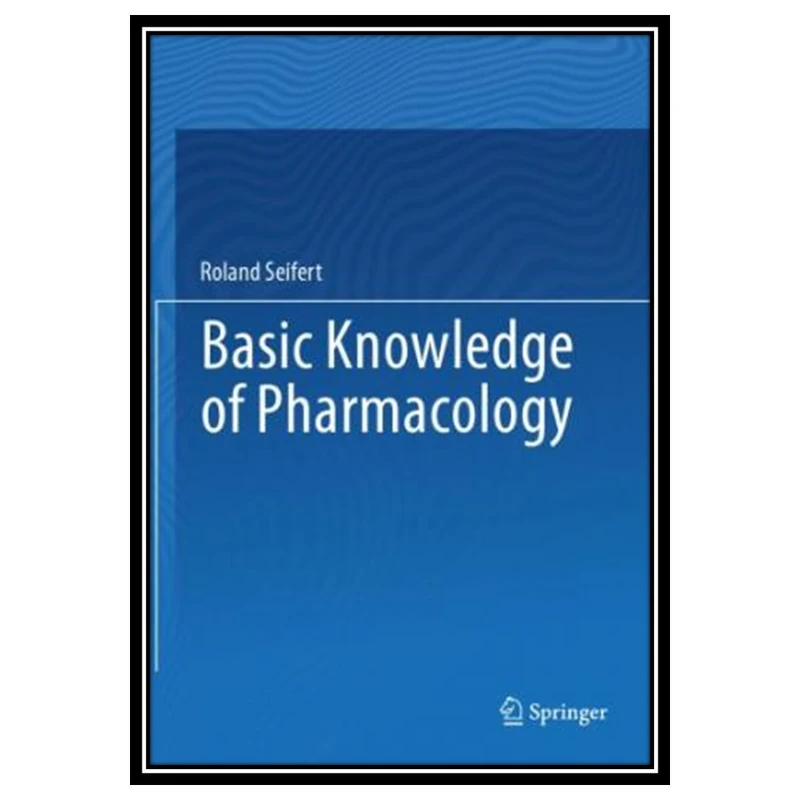 کتاب Basic Knowledge of Pharmacology اثر Roland Seifert انتشارات مؤلفین طلایی