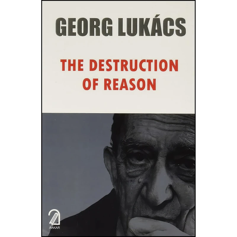 کتاب The Destruction of Reason اثر György Lukács انتشارات Aakar Books