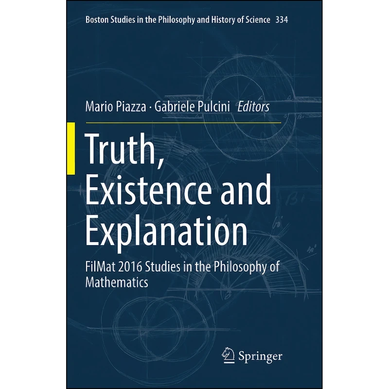 کتاب Truth, Existence and Explanation اثر Mario Piazza and Gabriele Pulcini انتشارات تازه ها