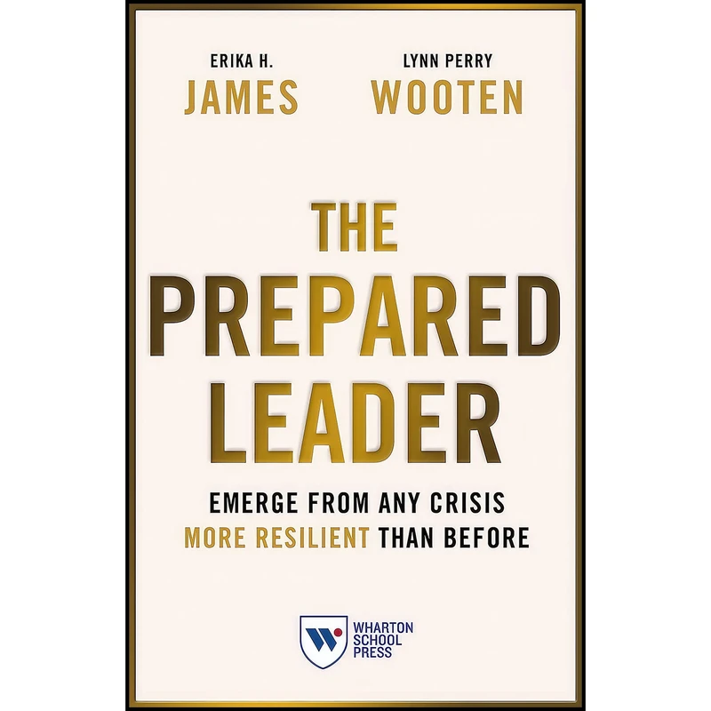 کتاب The Prepared Leader اثر جمعي از نويسندگان انتشارات Wharton School Press
