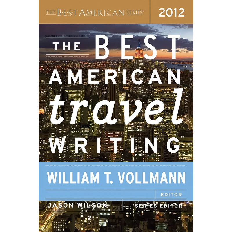 کتاب The Best American Travel Writing 2012 اثر Jason Wilson انتشارات Mariner Books