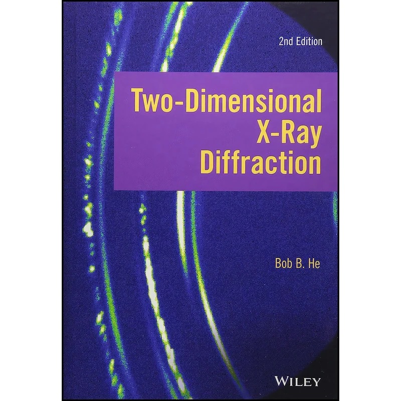 کتاب Two-dimensional X-ray Diffraction اثر Bob B. He انتشارات Wiley
