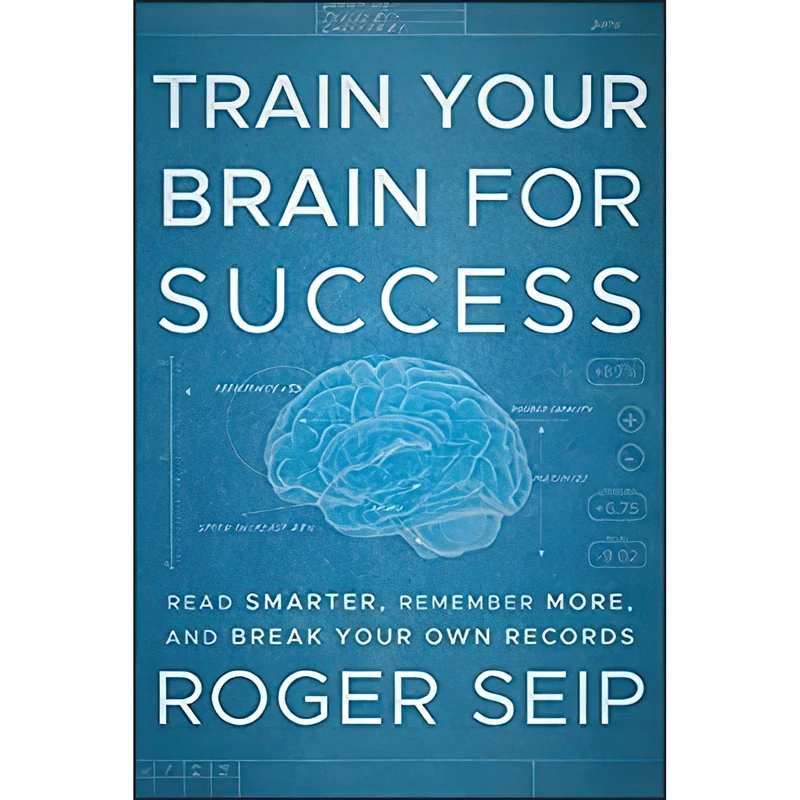 کتاب Train Your Brain For Success اثر Roger Seip انتشارات Wiley