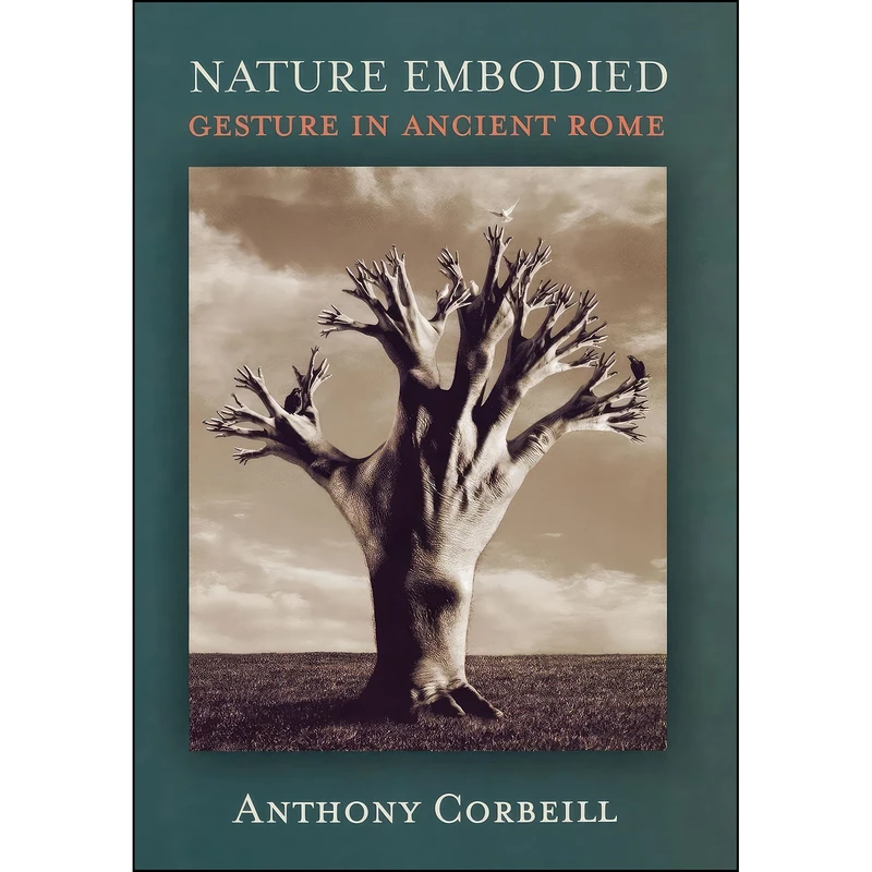 کتاب Nature Embodied اثر Anthony Corbeill انتشارات Princeton University Press
