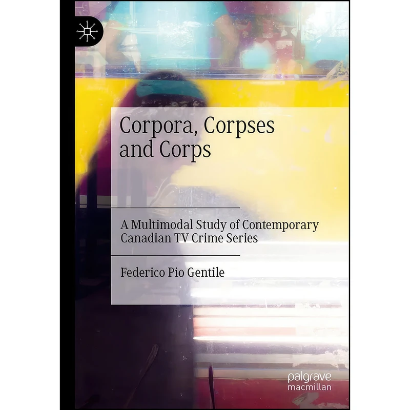 کتاب Corpora, Corpses and Corps اثر Federico Pio Gentile انتشارات Palgrave Macmillan