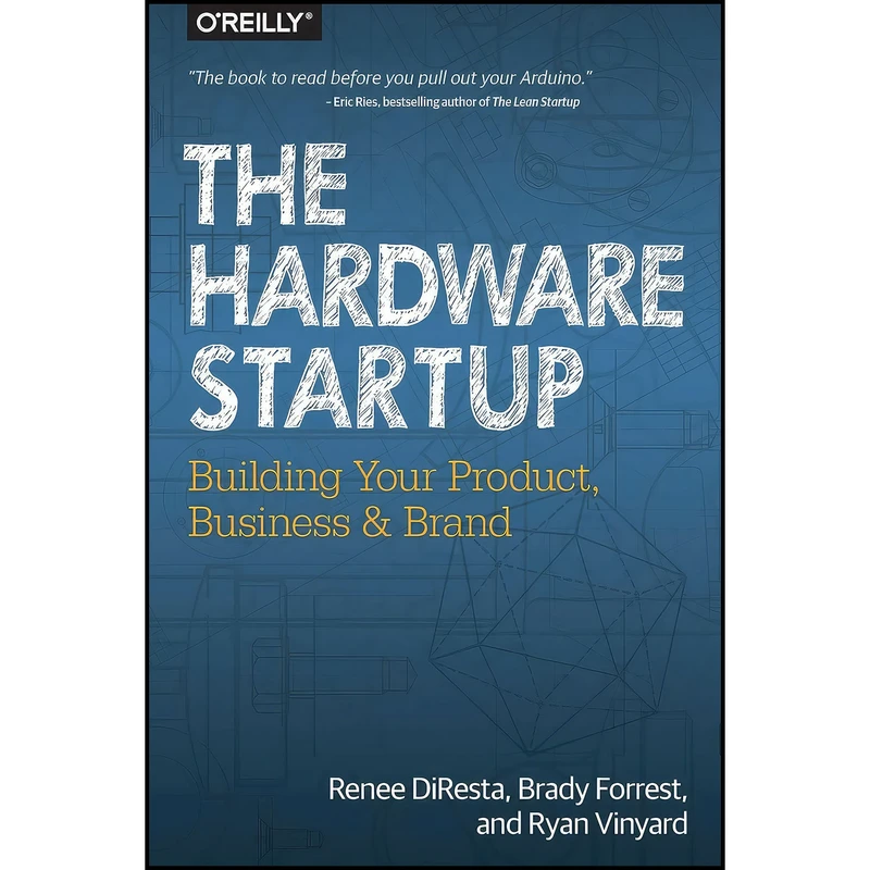 کتاب The Hardware Startup اثر جمعي از نويسندگان انتشارات O Reilly Media