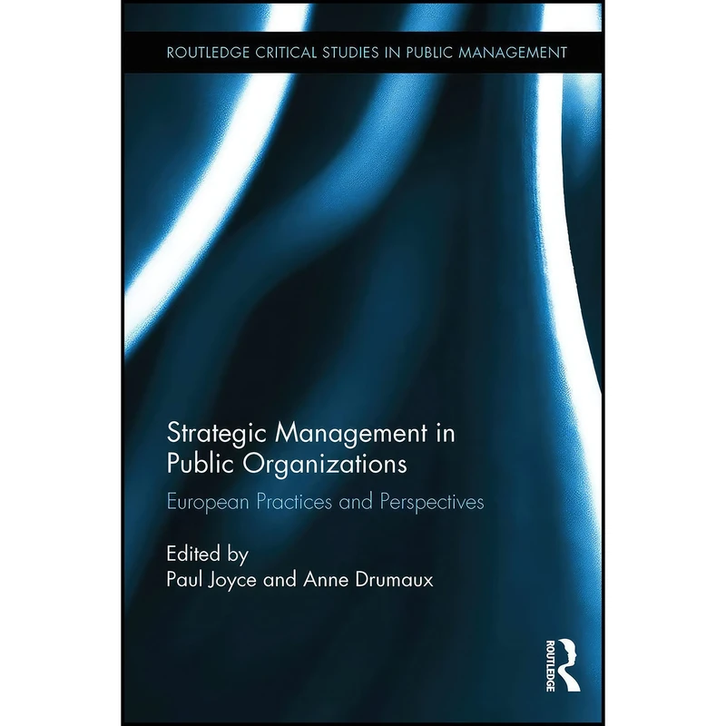 کتاب Strategic Management in Public Organizations اثر Paul Joyce and Anne Drumaux انتشارات Routledge