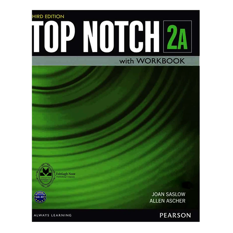 کتاب Top Notch 2A اثر Joan Saslow And Allen Ascher انتشارات اشتیاق نور
