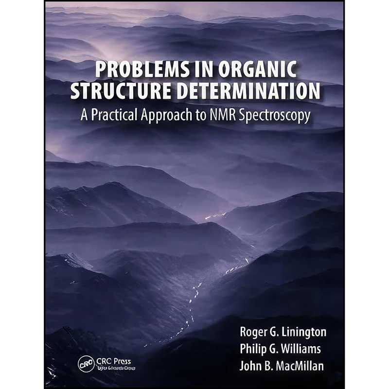 کتاب Problems in Organic Structure Determination اثر جمعي از نويسندگان انتشارات CRC Press