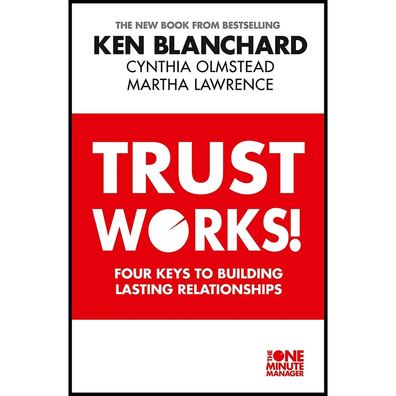 کتاب Trust Works اثر Ken Blanchard and Cynthia Olmstead انتشارات China Press