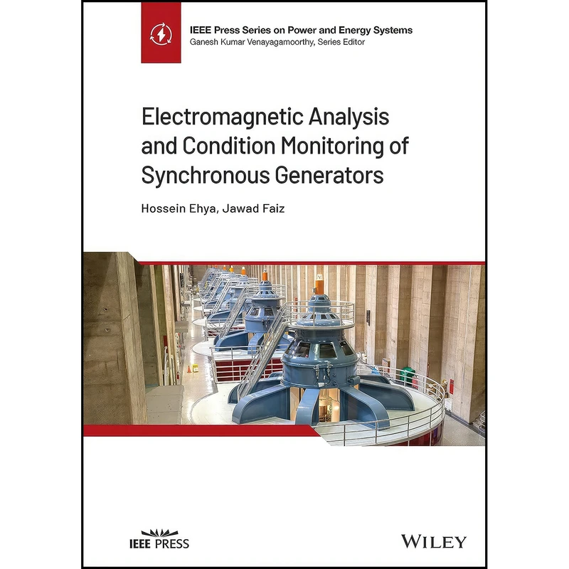 کتاب Electromagnetic Analysis and Condition Monitoring of Synchronous Generators  اثر Hossein Ehya and Jawad Faiz انتشارات Wiley-IEEE Press
