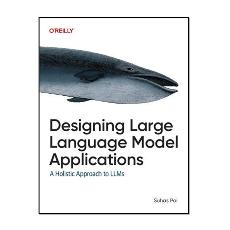 کتاب Designing Large Language Model Applications اثر Suhas Pai انتشارات آوای مؤلف
