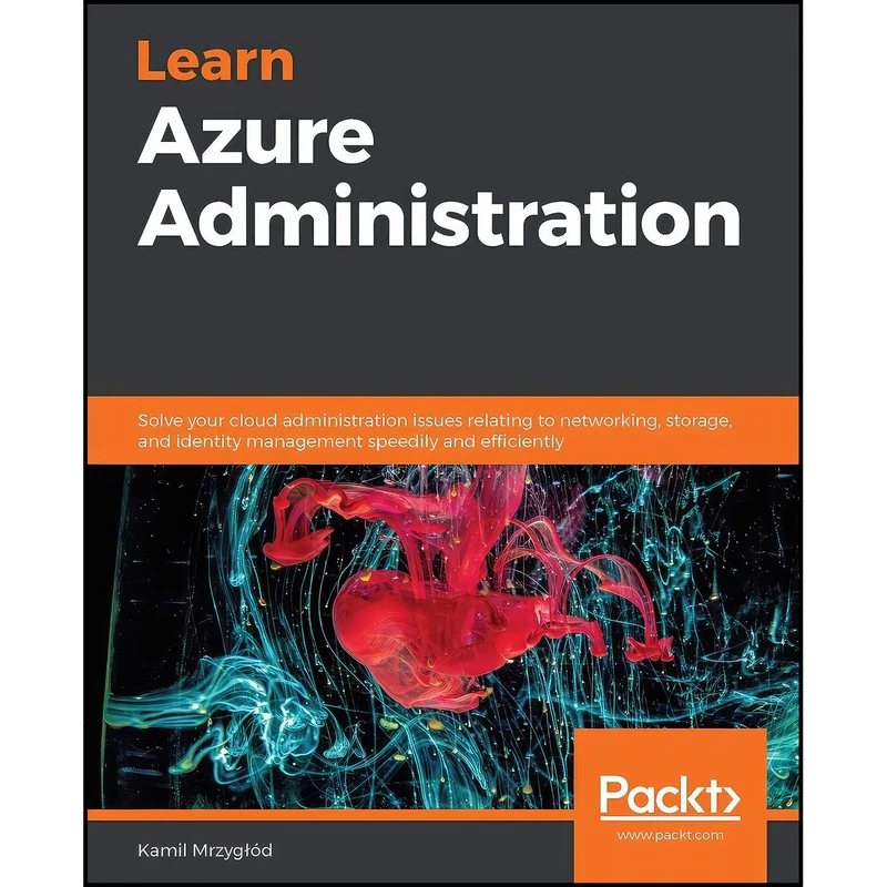 کتاب Learn Azure Administration اثر Kamil Mrzyglad انتشارات Packt Publishing