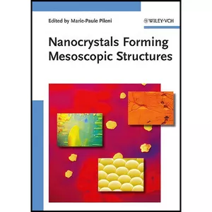 کتاب Nanocrystals Forming Mesoscopic Structures اثر Marie-Paule Pileni انتشارات Wiley-VCH
