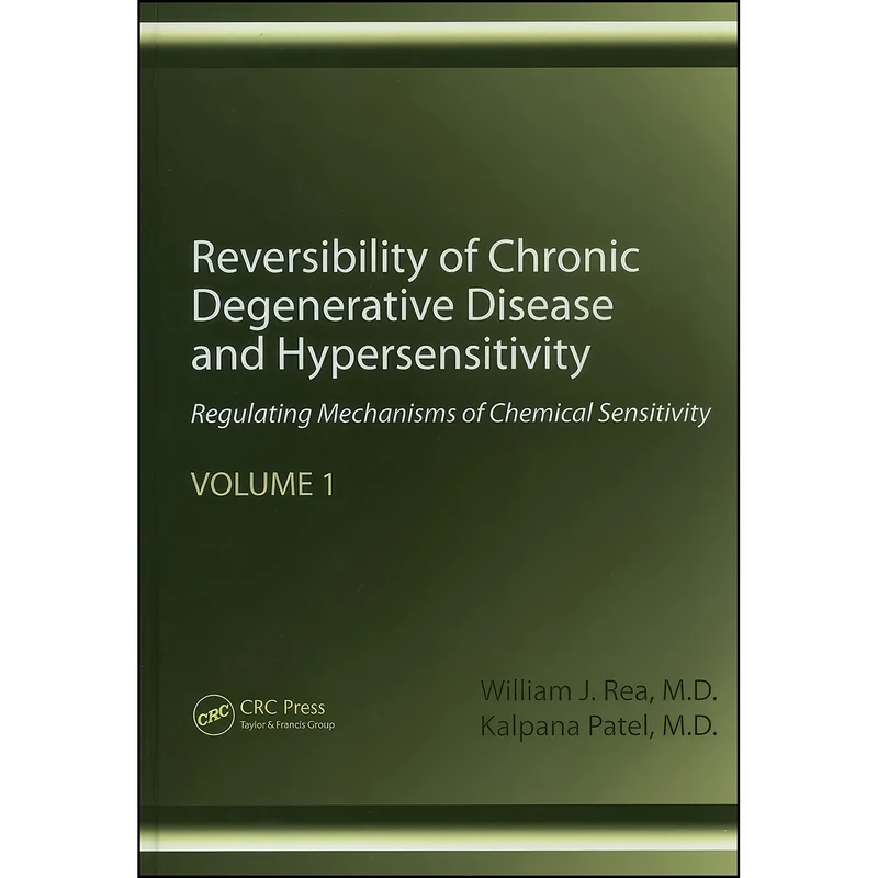 کتاب Reversibility of Chronic Degenerative Disease and Hypersensitivity, Vol. 1 اثر William J. Rea and Kalpana Patel انتشارات CRC Press