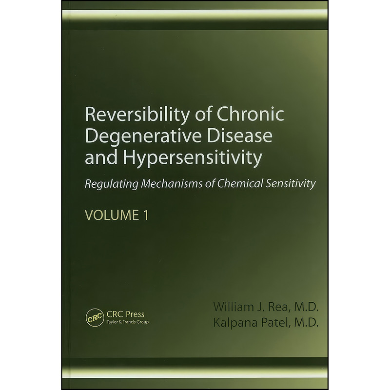 کتاب Reversibility of Chronic Degenerative Disease and Hypersensitivity, Vol. 1 اثر William J. Rea and Kalpana Patel انتشارات CRC Press