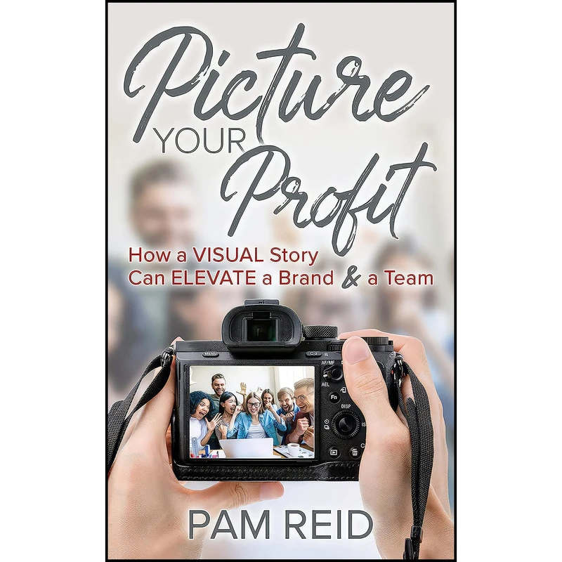 کتاب Picture Your Profit اثر Pamela Reid and Pam Reid انتشارات Morgan James Publishing