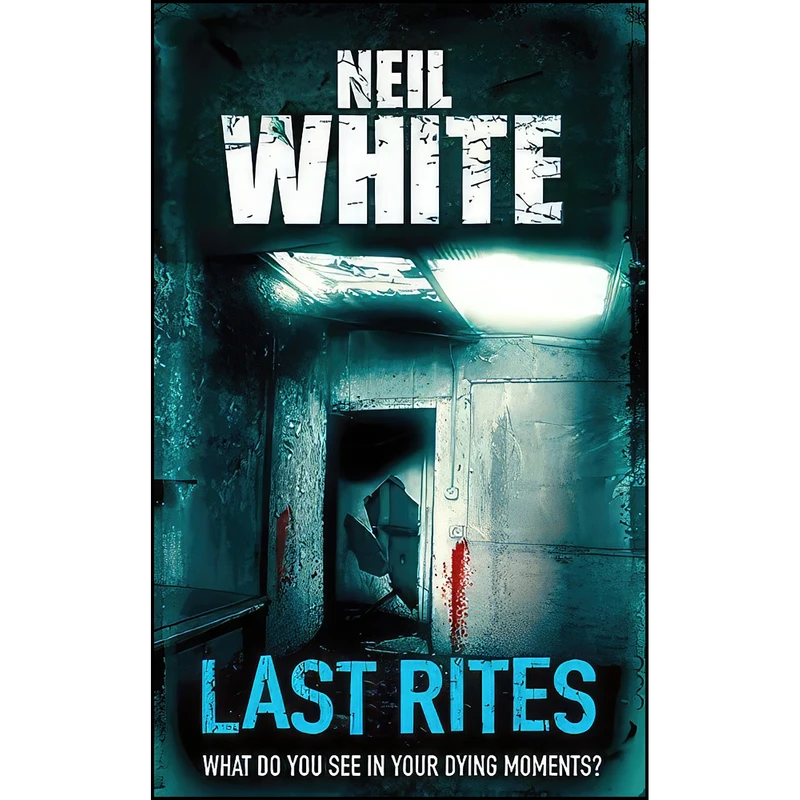 کتاب Last Rites اثر Neil White and Neil White انتشارات Avon
