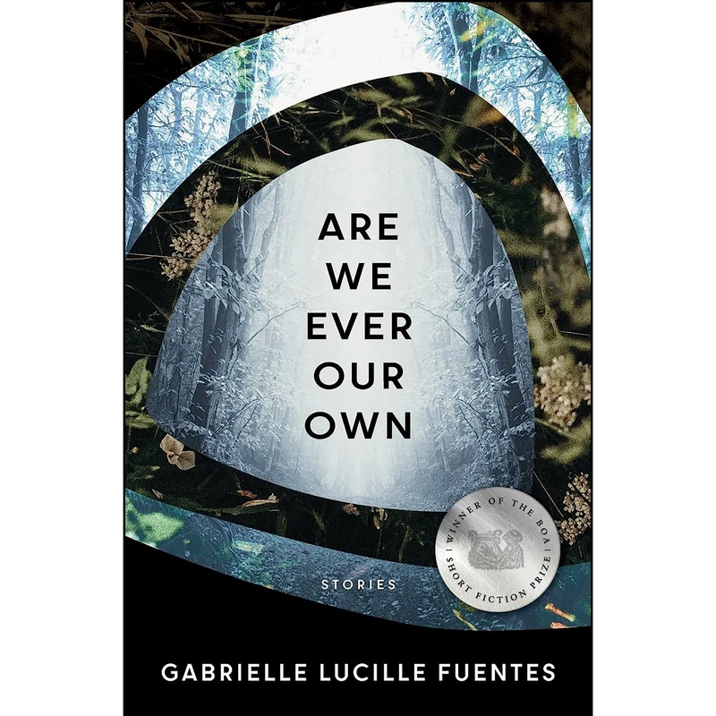 کتاب Are We Ever Our Own  اثر Gabrielle Lucille Fuentes انتشارات BOA Editions Ltd.