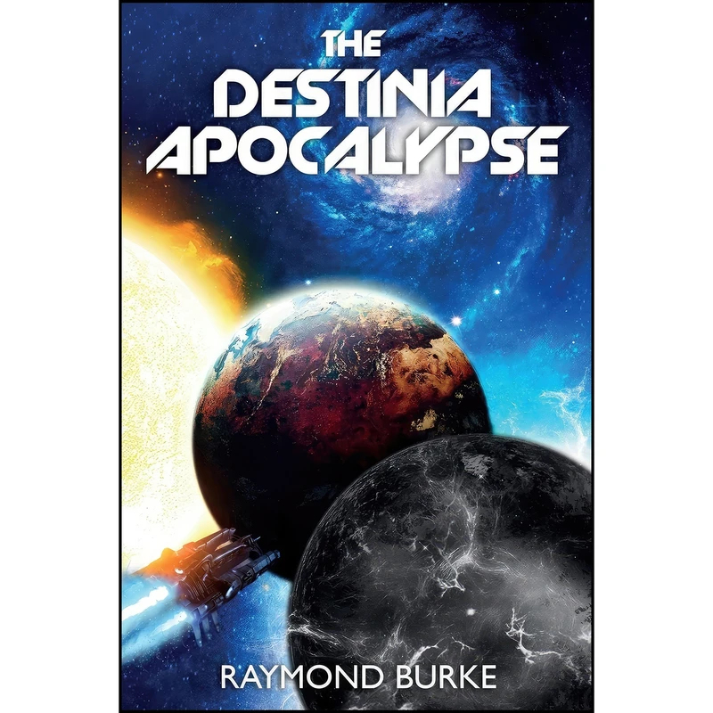 کتاب The Destinia Apocalypse  اثر Raymond Burke انتشارات Ray Burke