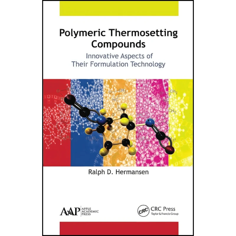 کتاب Polymeric Thermosetting Compounds اثر Ralph D. Hermansen انتشارات APPLE ACADEMIC