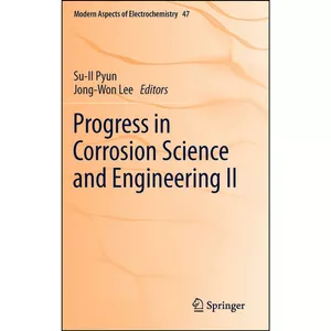 کتاب Progress in Corrosion Science and Engineering II  اثر Su-Il Pyun and Jong-Won Lee انتشارات Springer