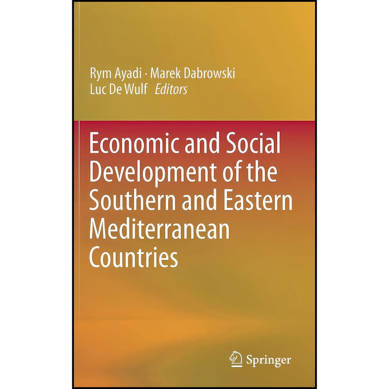 کتاب Economic and Social Development of the Southern and Eastern Mediterranean Countries اثر جمعي از نويسندگان انتشارات Springer