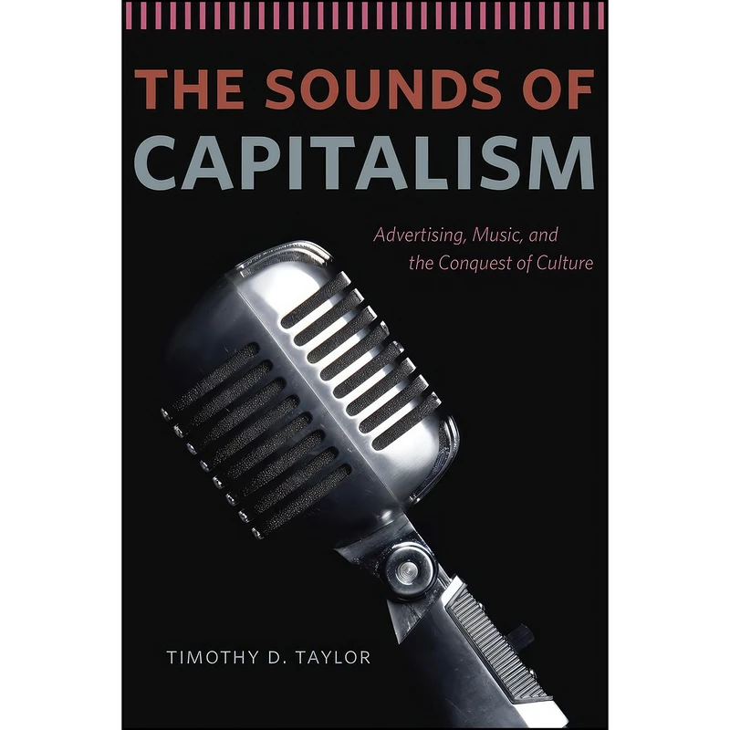 کتاب The Sounds of Capitalism اثر جمعي از نويسندگان انتشارات University of Chicago Press