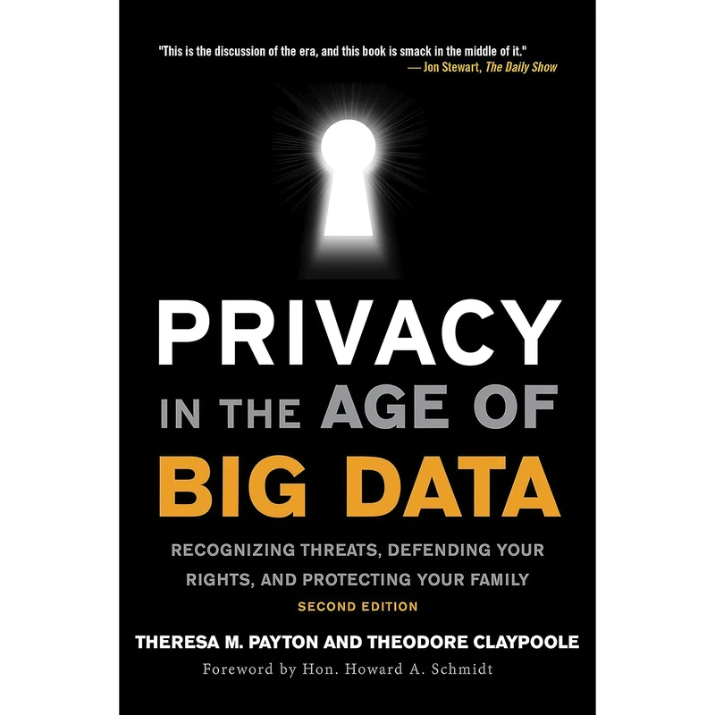 کتاب Privacy in the Age of Big Data اثر Theresa Payton and Ted Claypoole انتشارات Rowman & Littlefield Publishers