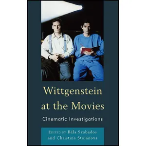کتاب Wittgenstein at the Movies اثر Bela Szabados and Christina Stojanova انتشارات Lexington Books