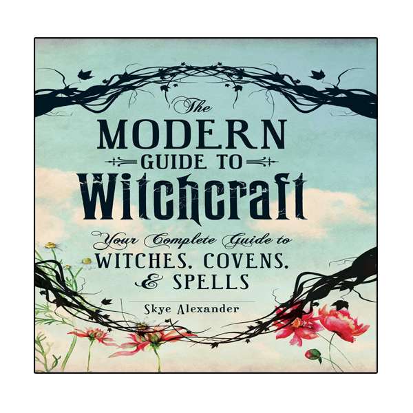 کتاب The Modern Guide to Witchcraft اثر Skye Alexander انتشارات نبض دانش کتاب The Modern Guide to Witchcraft اثر Skye Alexander انتشارات نبض دانش