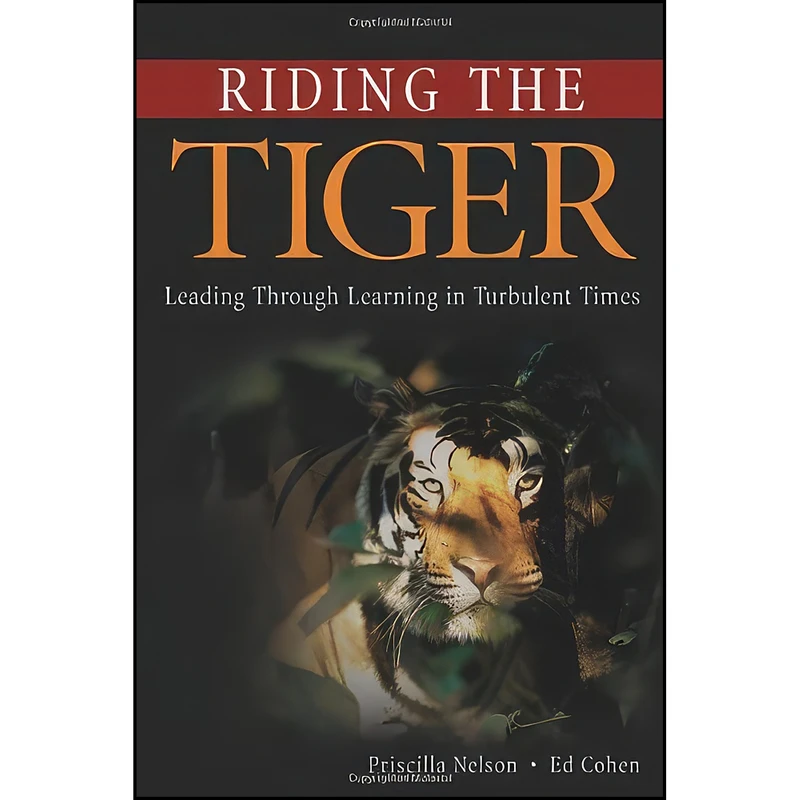 کتاب Riding the Tiger اثر Priscilla Nelson and Ed Cohen انتشارات Association for Talent Development