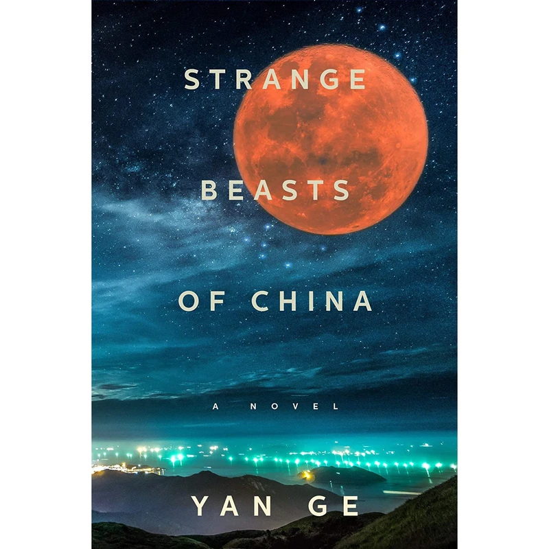 کتاب Strange Beasts of China اثر Yan Ge and Jeremy Tiang انتشارات Melville House